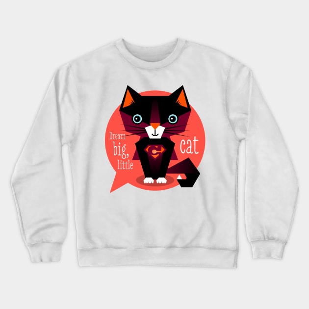 Illustration nursery cat - dream big, little cat Crewneck Sweatshirt by Piakolle